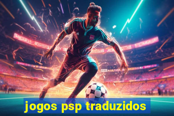 jogos psp traduzidos